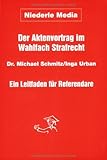 Der Aktenvortrag im Wahlfach Strafrecht: Ein Leitfaden für Referendare livre