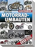 Die besten Motorradumbauten: 1111 spektakuläre Custombikes aus aller Welt livre