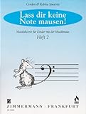 Lass dir keine Note mausen!: Musiktheorie für Kinder mit der Musikmaus. Heft 2. livre