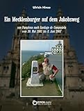 Ein Mecklenburger auf dem Jakobsweg: von Pamplona nach Santiago de Compostela vom 3.Mai 2007 bis 8. livre