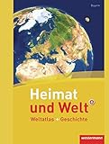 Heimat und Welt Weltatlas + Geschichte / Aktuelle Ausgabe Bayern: Heimat und Welt Weltatlas + Geschi livre