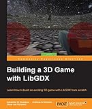 Building a 3D Game with LibGDX (English Edition) livre