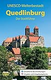 Quedlinburg - Der Stadtführer: Ein Führer durch die Weltkulturerbe-Stadt (Stadt- und Reiseführer) livre