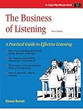 The Business of Listening: A Practical Guide to Effective Listening livre