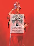 Mobile Suit Gundam: THE ORIGIN, Volume 5: Char & Sayla. livre