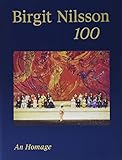 Birgit Nilsson: 100, An Homage livre