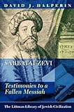 Sabbatai Zevi: Testimonies to a Fallen Messiah livre