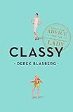 Classy: Exceptional Advice for the Extremely Modern Lady livre