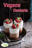 Vegane Desserts: 47 leichte Rezepte, laktosefrei, cholesterinbewusst, zuckerfrei, glutenfrei, mit Ka livre