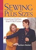 Sewing for Plus Sizes: Creating Clothes That Fit and Flatter livre