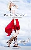 Plötzlich hellsichtig: Ein Erdenengel erzählt... livre