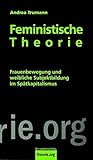 Feministische Theorie: Frauenbewegung und weibliche Subjektbildung im Spätkapitalismus (Theorie.org livre