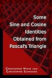 Some Sine and Cosine Identities Obtained from Pascal's Triangle (English Edition) livre