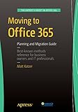 Moving to Office 365: Planning and Migration Guide (English Edition) livre