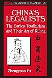 China's Legalists: The Early Totalitarians (New Studies in Asian Culture) (English Edition) livre