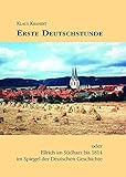 Erste Deutschstunde: Ellrich im Südharz bis 1814 im Spiegel der Deutschen Geschichte livre