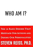 Who am I?: 16 Basic Desires that Motivate Our Actions Define Our Personalities (English Edition) livre