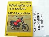 Wie helfe ich mir selbst? MZ-Motorräder livre