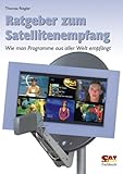 Ratgeber zum Satelliten-Empfang livre