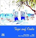 Tage auf Kreta. Reiseimpressionen eines Reiseschriftstellers und Aquarellisten livre