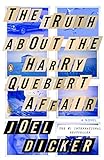 The Truth About the Harry Quebert Affair: A Novel livre