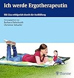 Ich werde Ergotherapeutin: Mit Lisa erfolgreich durch die Ausbildung livre