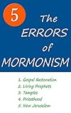 The Five Errors of Mormonism (English Edition) livre