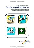 Schulsanitätsdienst. Handbuch mit Hintergrundwissen und praxisrelevanten Basisinformationen für Le livre
