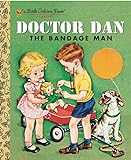 Doctor Dan the Bandage Man (Little Golden Book) (English Edition) livre