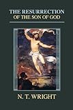 The Resurrection of the Son of God (Christian Origins and the Question of God series Book 3) (Englis livre