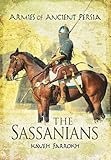 The Armies of Ancient Persia: The Sassanians livre