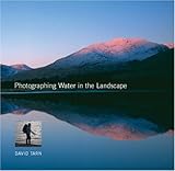 Photographing Water In The Landscape livre