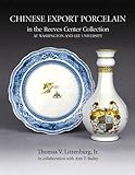 Chinese Export Porcelain: In the Reeves Center Collection at Washington and Lee University livre