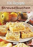 100 Rezepte Streuselkuchen livre