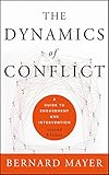 The Dynamics of Conflict: A Guide to Engagement and Intervention (English Edition) livre