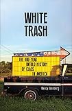 White Trash: The 400-Year Untold History of Class in America (English Edition) livre