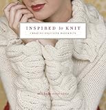 Inspired to Knit: Creating Exquisite Handknits livre