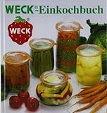 WECK Einkochbuch 00006376 deutsch, Buch zum Haltbarmachen von Lebensmittel, Einmachen von Obst & Gem livre