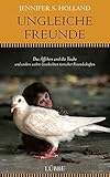 Ungleiche Freunde: Das Äffchen und die Taube. und andere wahre Geschichten tierischer Freundschafte livre