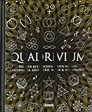 Quadrivium: Arithmetik, Geometrie, Musik und Astronomie für alle verständlich livre