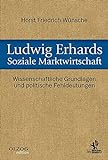 Ludwig Erhards Soziale Marktwirtschaft: Wissenschaftliche Grundlagen und politische Fehldeutungen livre