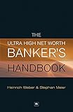 The Ultra High Net Worth Banker's Handbook livre