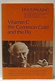 Vitamin C, the Common Cold, and the Flu livre