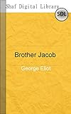 Brother Jacob (Annotated) (English Edition) livre