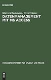 Datenmanagement mit MS ACCESS: Einführung (Managementwissen für Studium und Praxis) livre