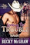 Looking For Trouble: Texas Trouble Series Book 4 (English Edition) livre