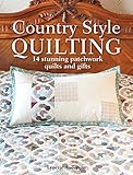 Country Style Quilting: 14 Stunning Patchwork Quilts and Gifts livre