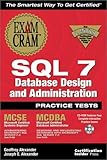 MCSE SQL 7 Database Design and Administration Practice Tests Exam Cram (Exam: 70-028, 70-079) by Ale livre