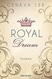 Royal Dream: Roman (Die Royals-Saga 4) livre