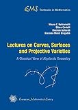 Lectures on Curves, Surfaces and Projective Varieties: A Classical View of Algebraic Geometry livre